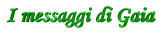 i messaggi di gaia