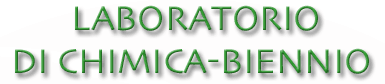 LABORATORIO DI CHIMICA-BIENNIO